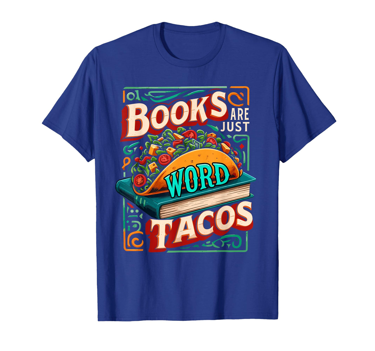 Books Are Just Word Tacos Shirt Funny Book Shirts Reader T-Shirt