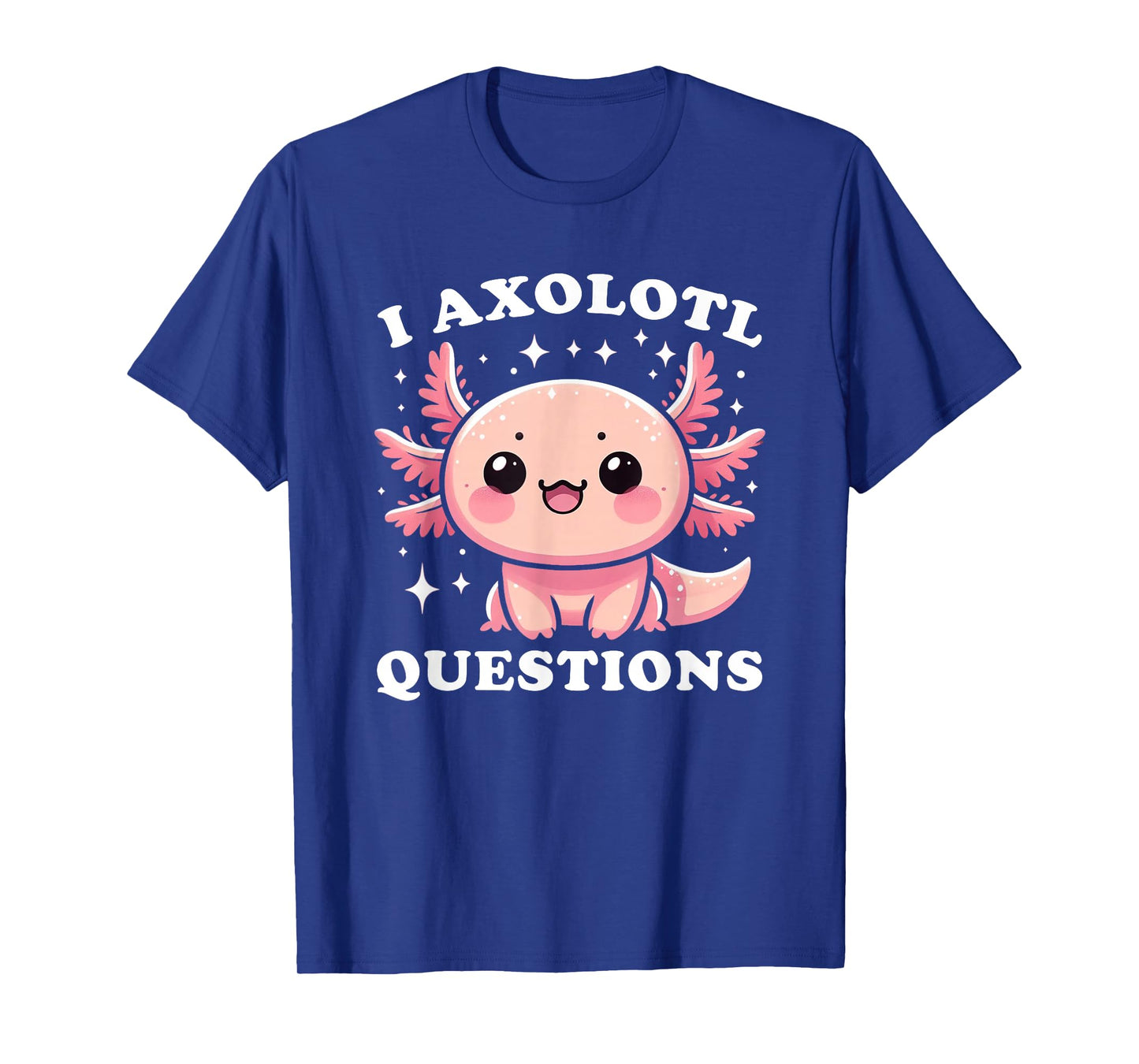 I Axolotl Questions Shirt Cute Kawaii Axolotl Toddler Kids T-Shirt