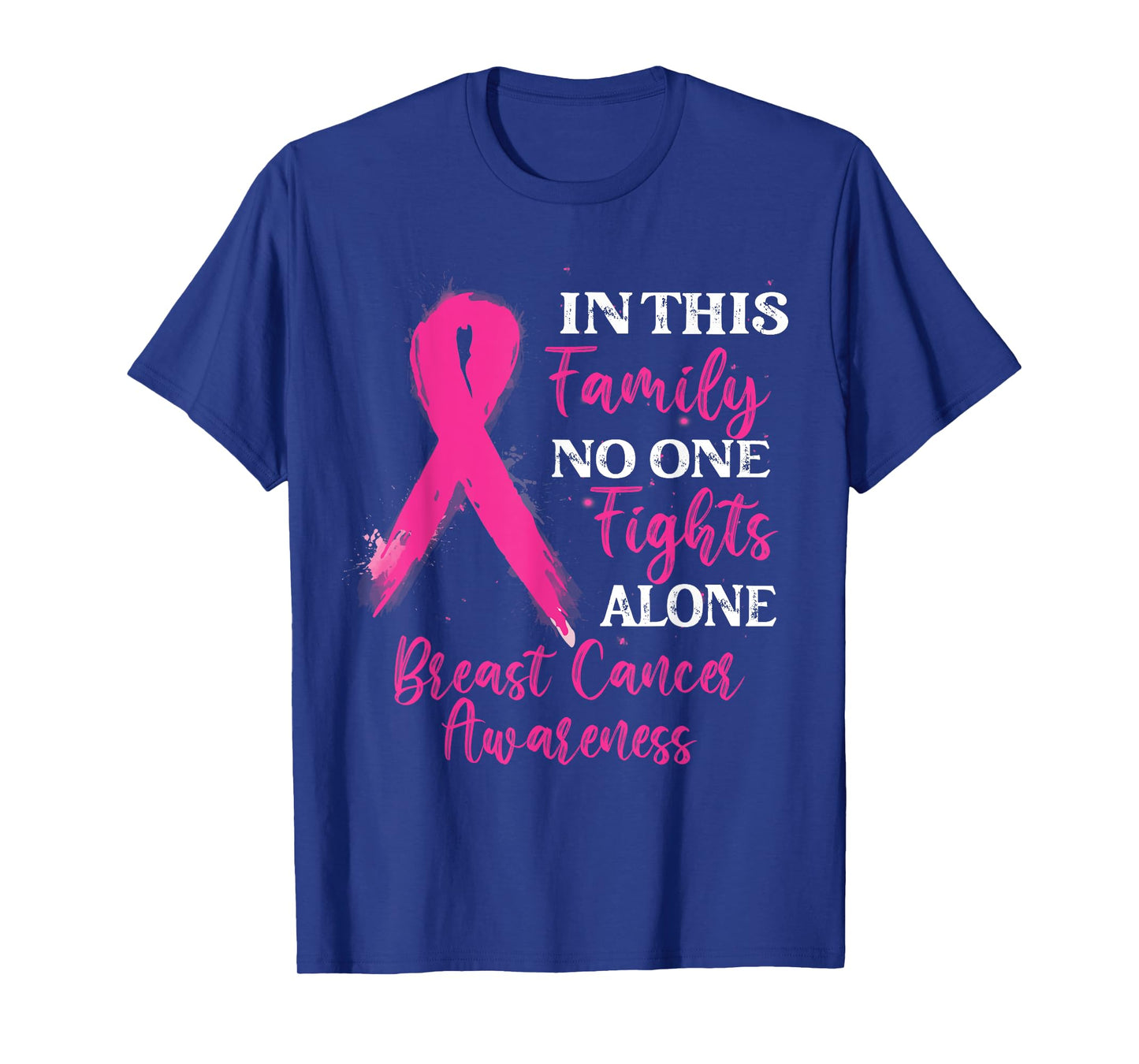 In This Family No One Fight Alone - Breast Cancer Awareness T-Shirt