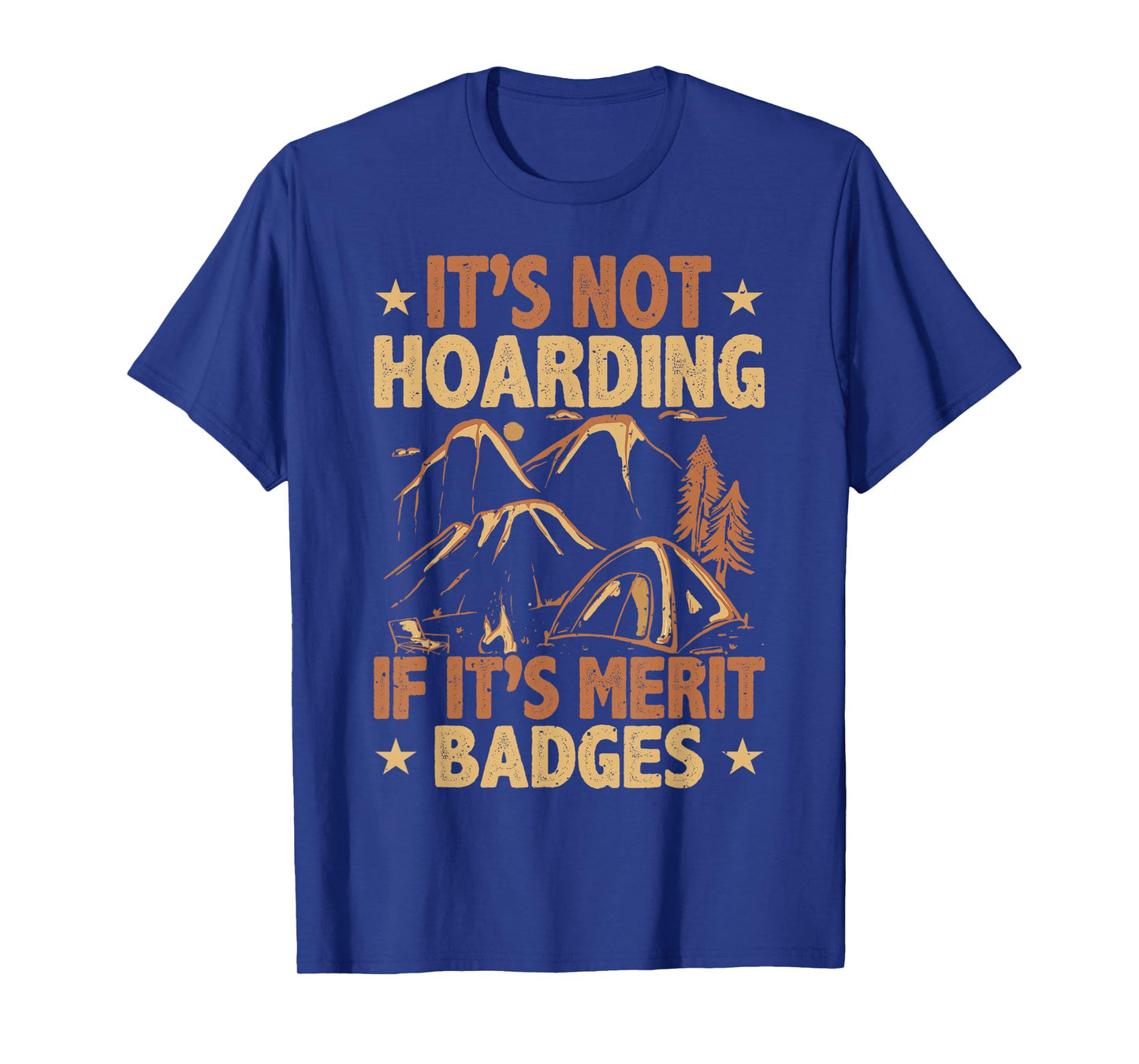 Scout Leader, Hoarding Merit Badges, Funny Scouting T-Shirt