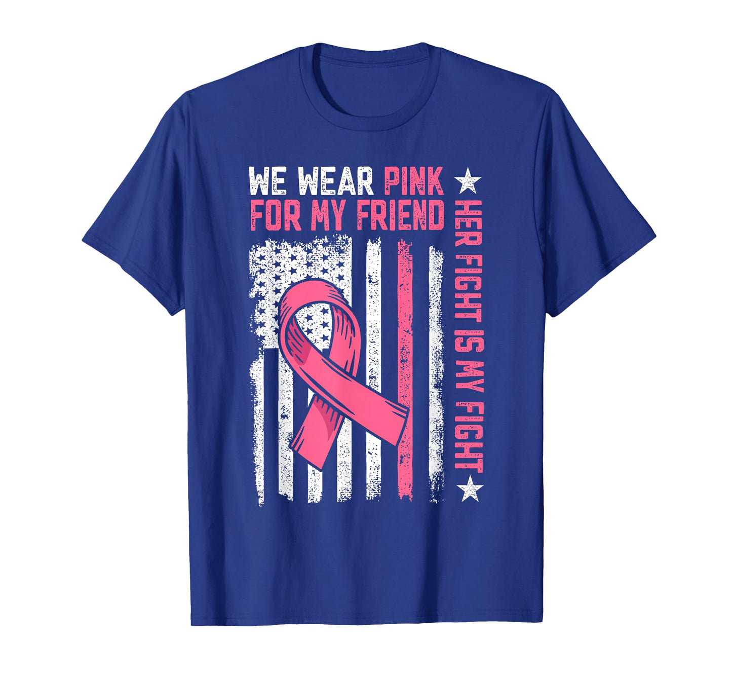 We Wear Pink For My Friend Pink Ribbon Breast Cancer Warrior T-Shirt