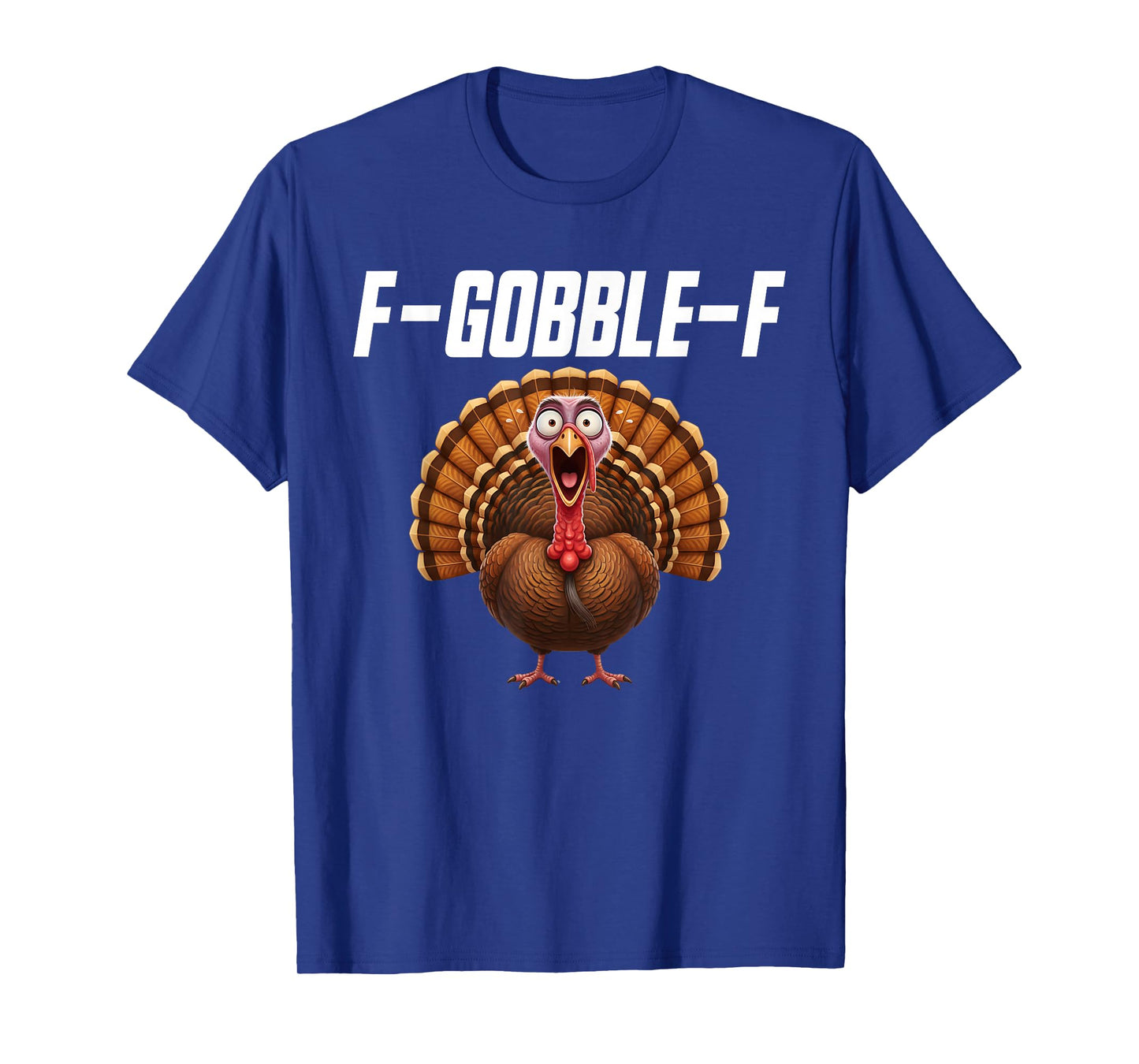 F-Gobble-F Turkey FGobbleF F Gobble F T-Shirt