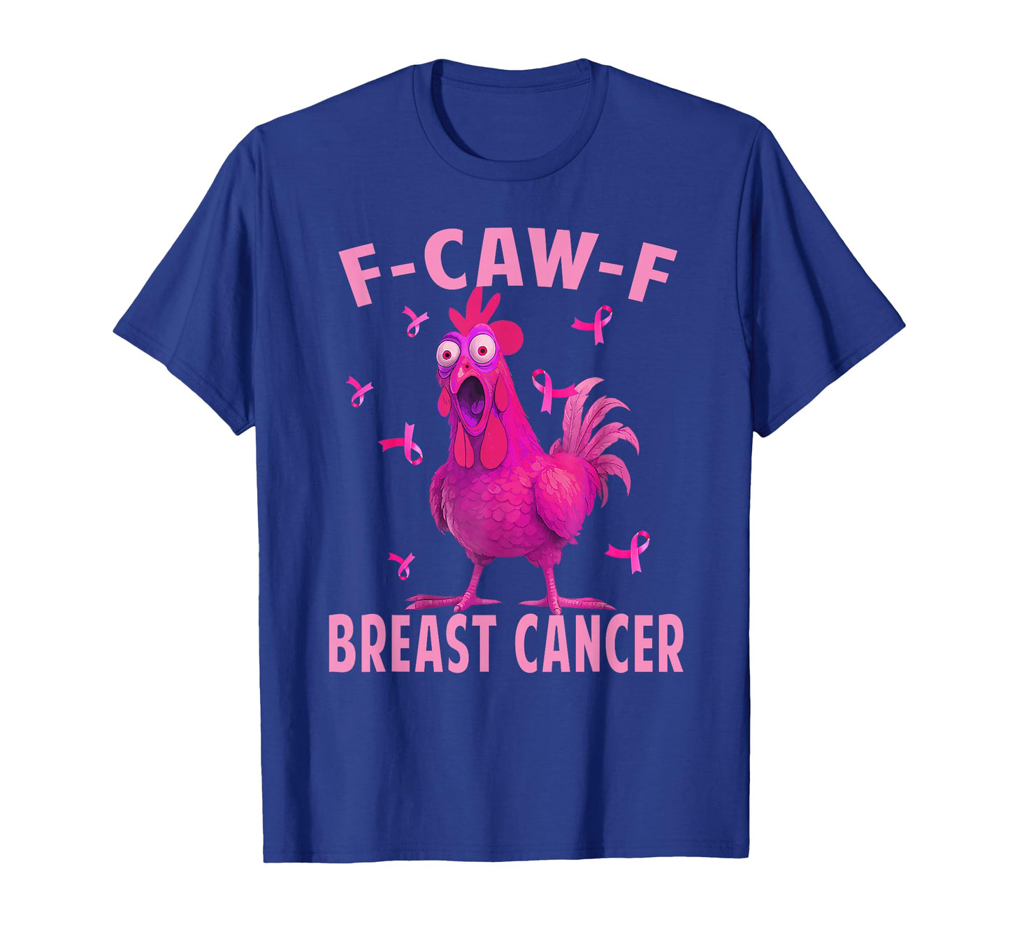 F-Caw-F Rooster Meme Funny Chicken FCAWF Breast Cancer T-Shirt
