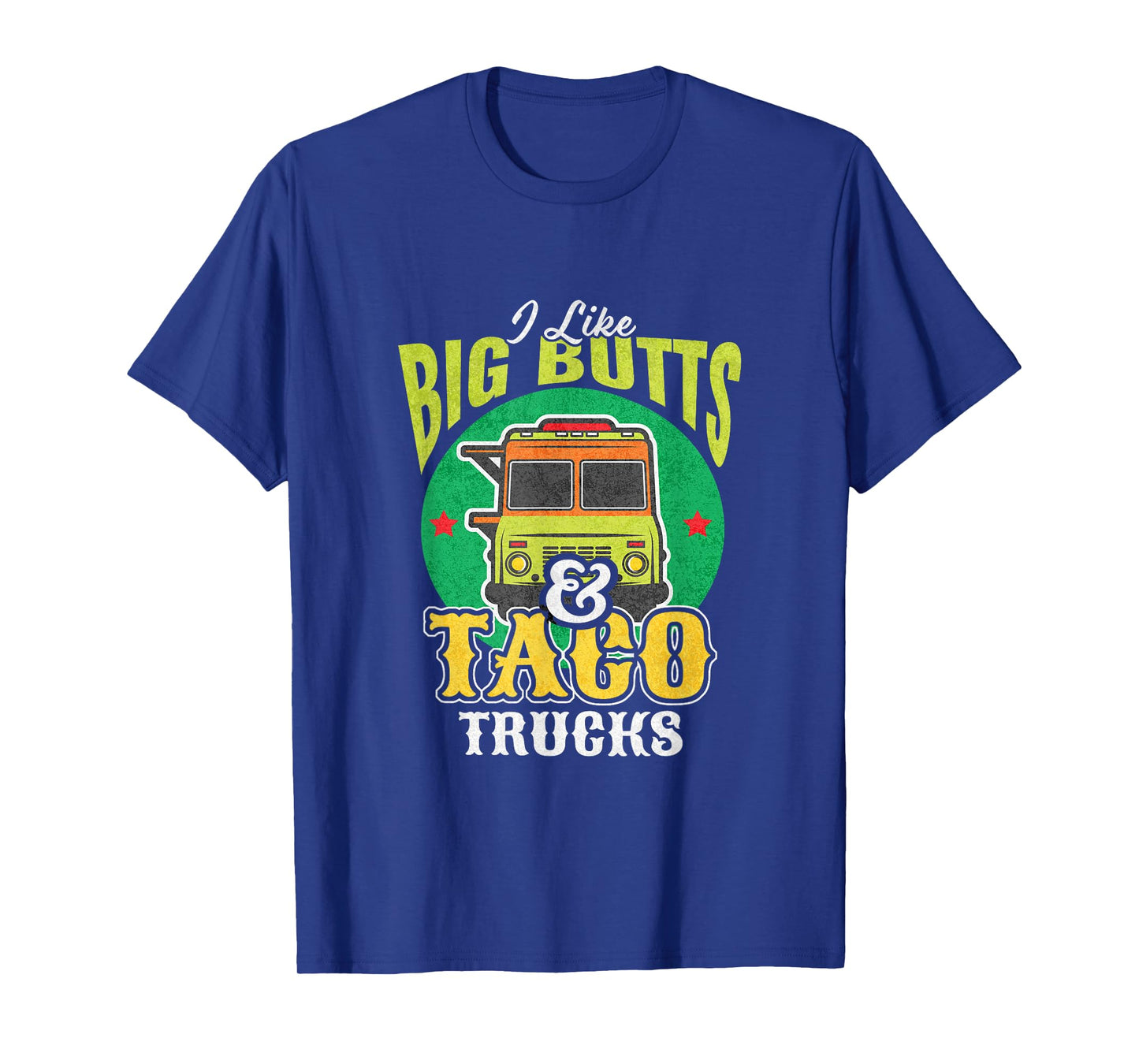 Funny I Like Big Butts and Taco Trucks Retro T-Shirt