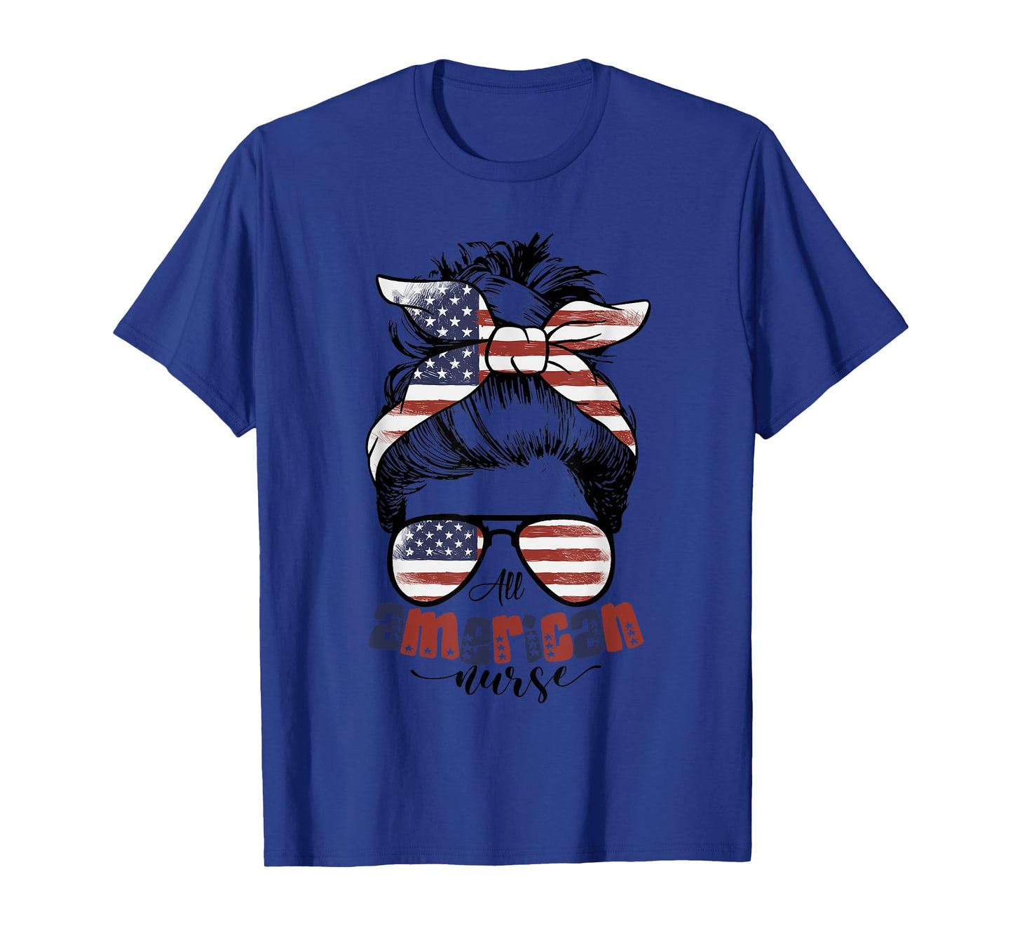 All American Nurse For Memorial Day and 4th of July Women Men T-Shirt
