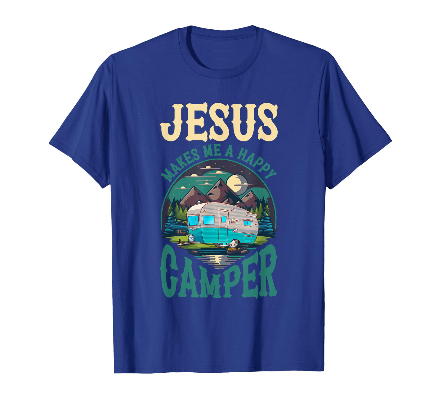 Jesus Makes Me A Happy Camper Camping RV Christian Religious T-Shirt