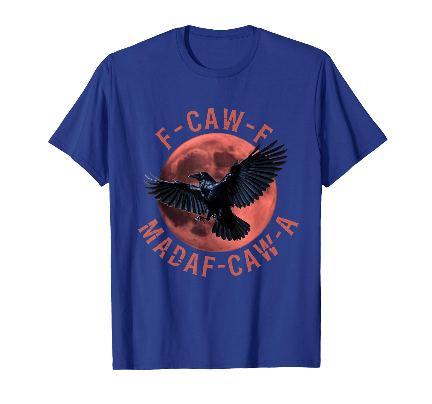 F-Caw-F Black Crow Blackbird FCAWF Madafakas T-Shirt
