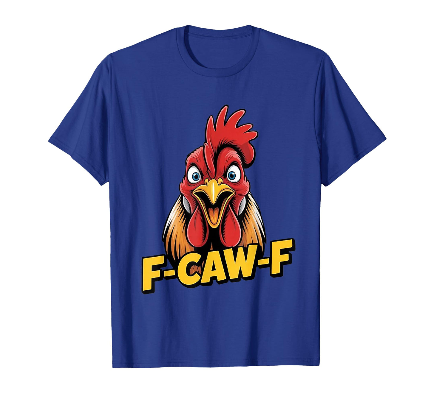 Funny Rooster F-Caw-F Farm Animal Humor T-Shirt