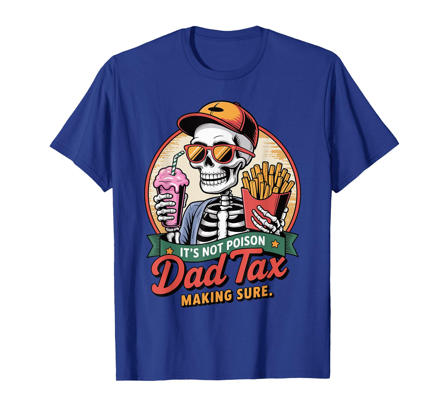 Funny Dad Tax Skeleton Shirt Milkshake & Fries Retro Humor T-Shirt