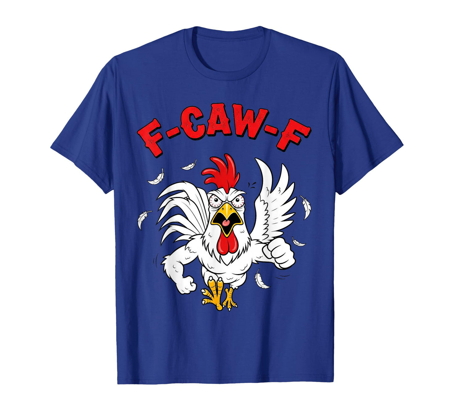 F-Caw-F Mad Angry Chicken Humor fcawf Quote Rooster Meme Fun T-Shirt