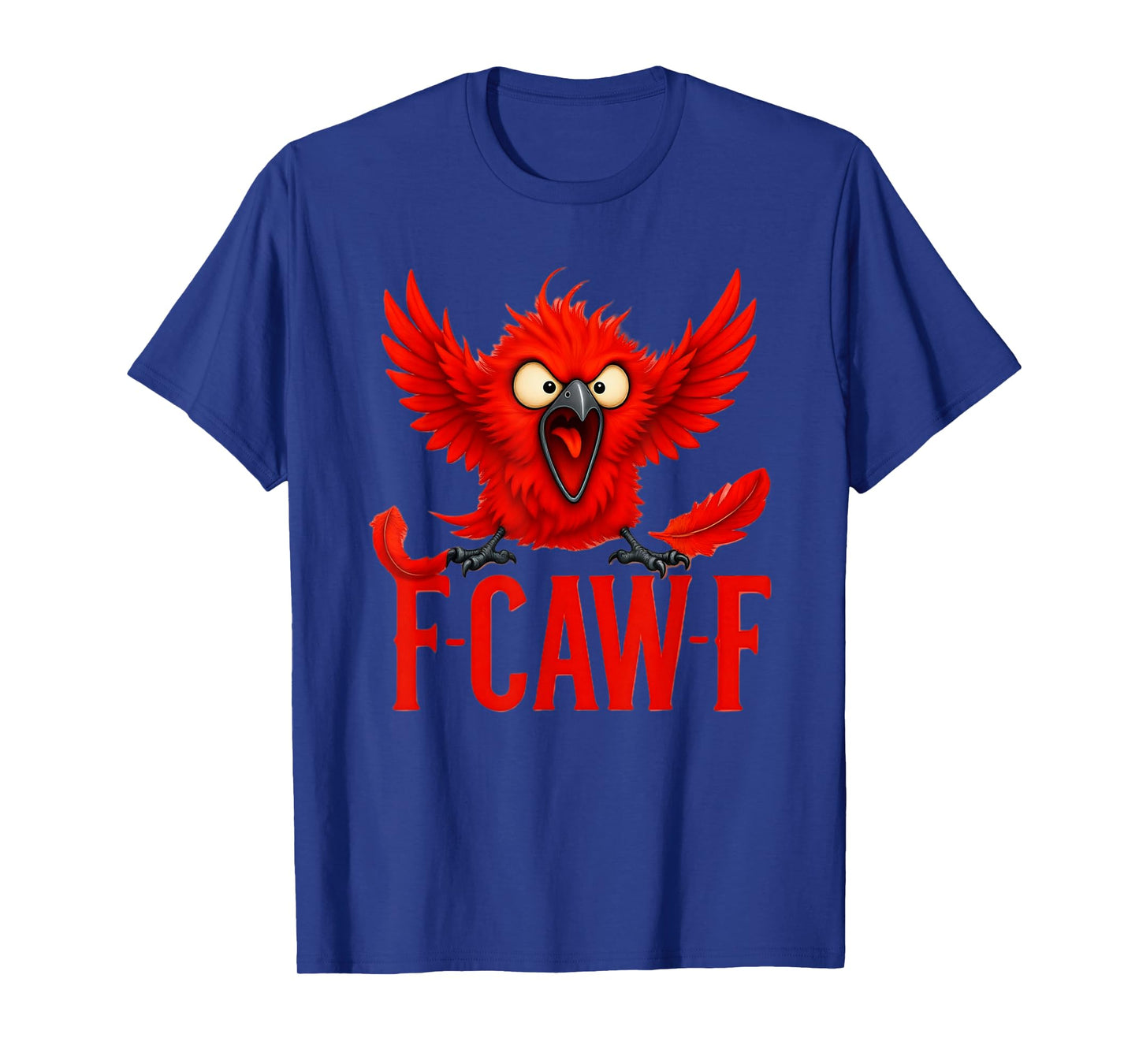 Funny Angry Red Bird F-CAW-F Design Sarcastic Humor Parody T-Shirt