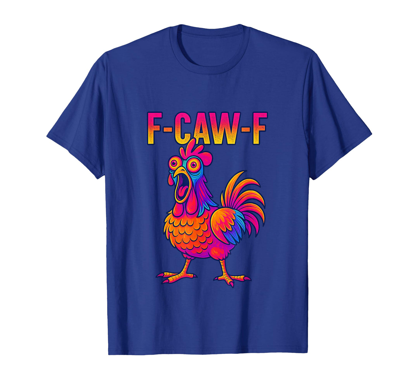 F CAW F Text with Rooster T-Shirt