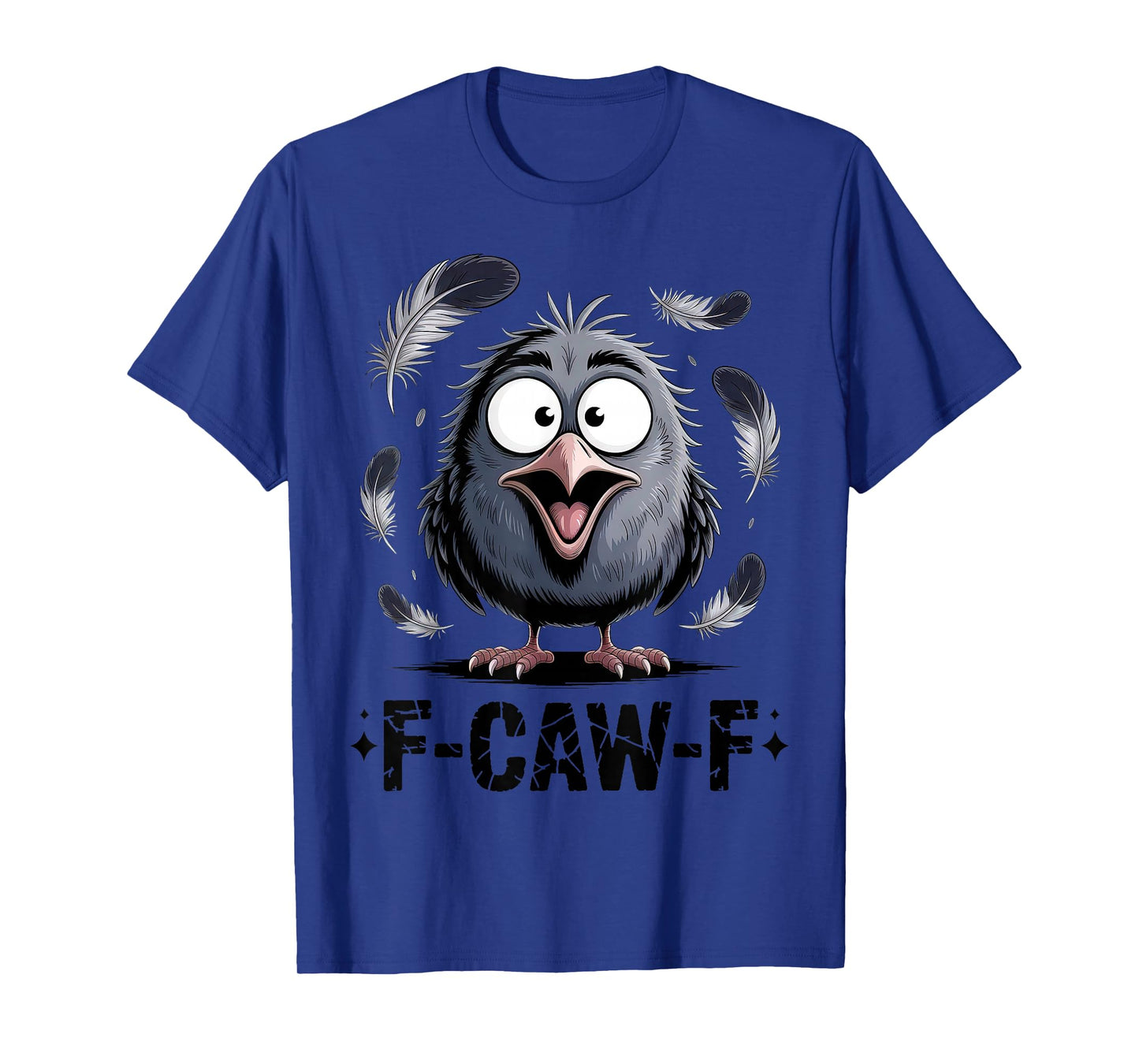 Black Crow F-Caw-F Black Bird Raven Funny Saying T-Shirt