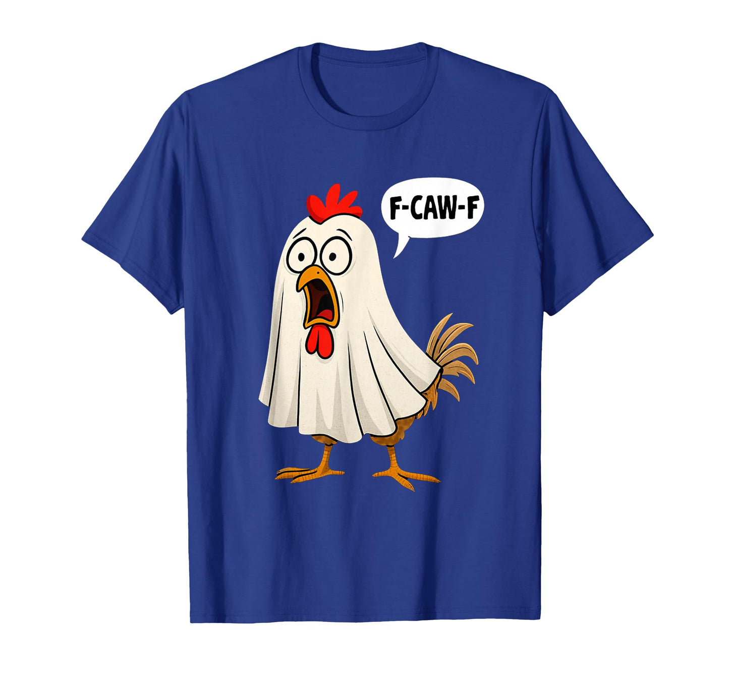 Funny F-Caw-F Chicken Boo Ghost Halloween Costume Men Women T-Shirt