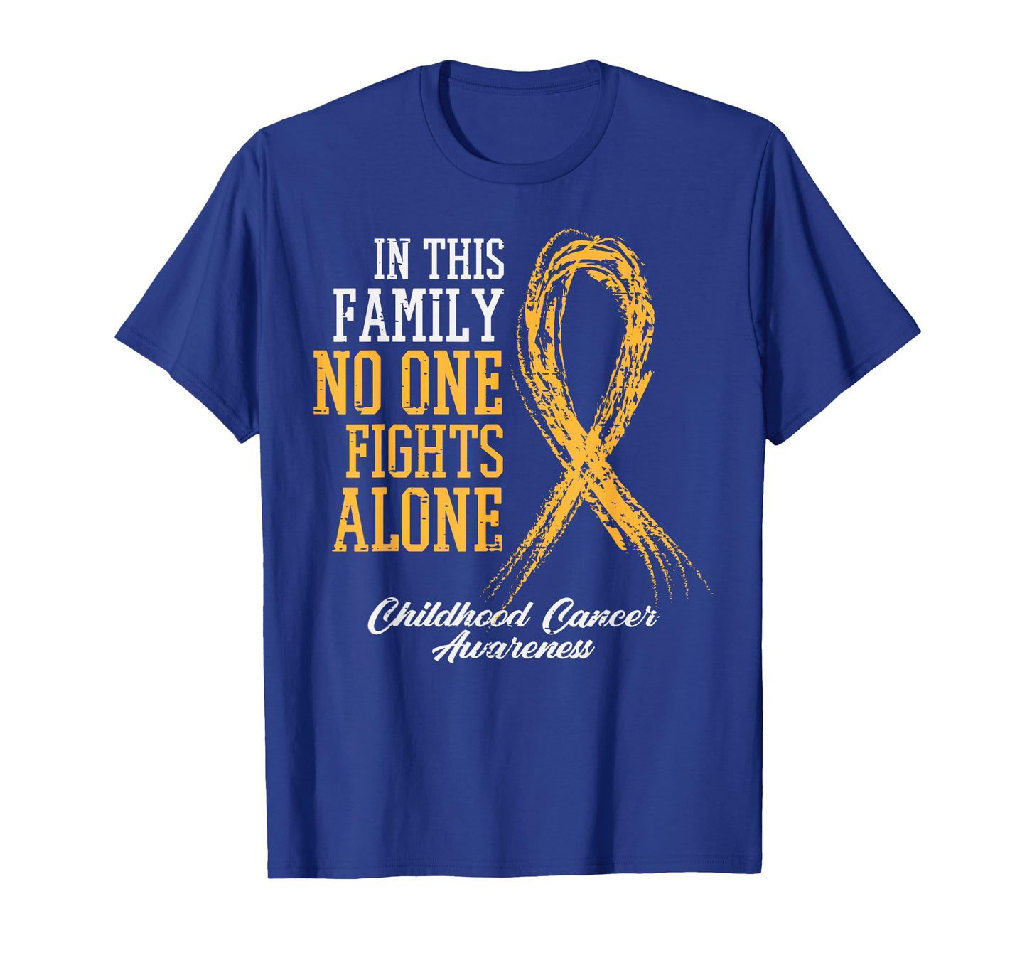 Family No One Fights Childhood Cancer Alone Ribbon Awareness T-Shirt