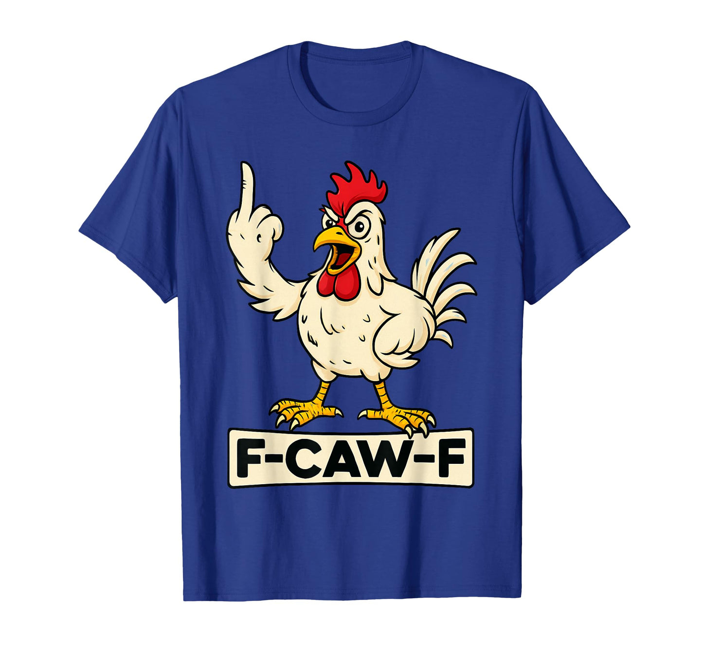 F-CAW-F β Funny Rooster T-Shirt