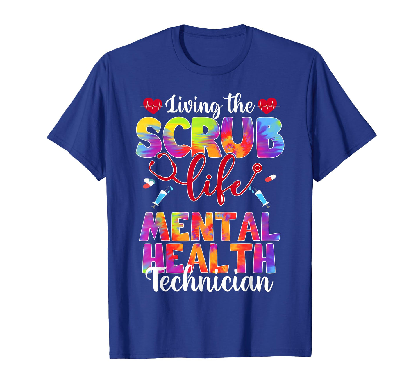 Living The Scrub Life Tie Dye Mental Health Technician T-Shirt