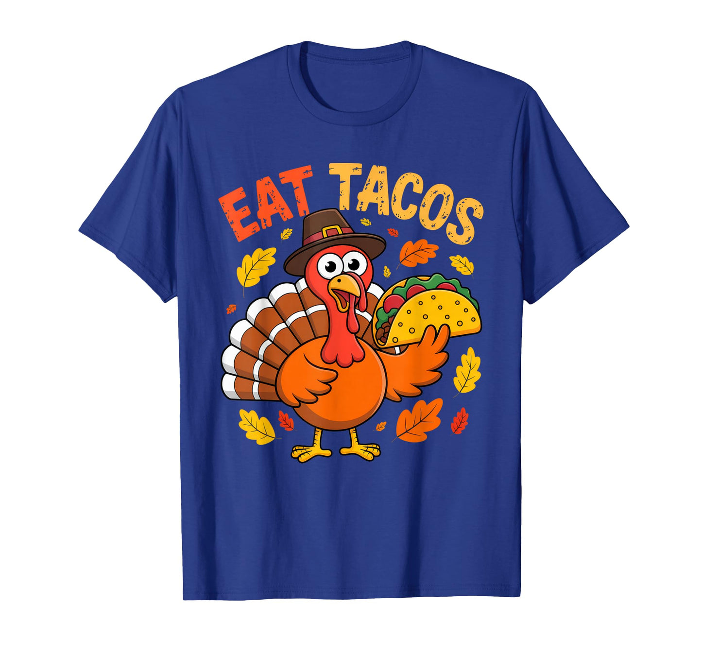 Eat Tacos Thanksgiving Humor for Family and Friends T-Shirt