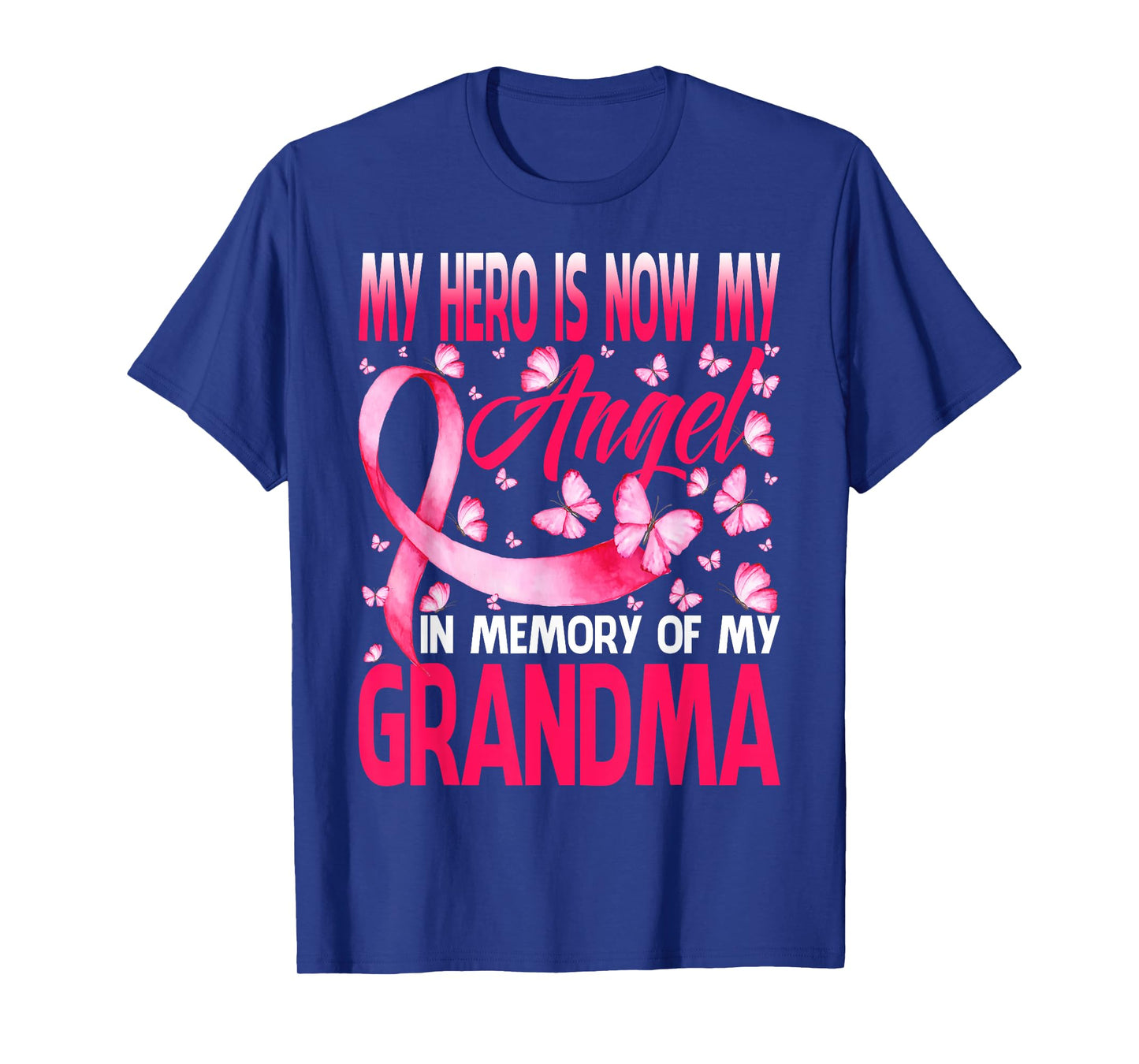 Hero Is Now My Angel In Memory Of My Grandma Breast Cancer T-Shirt