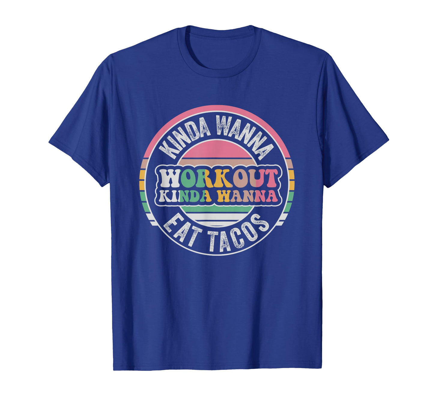 Kinda Wanna Workout Kinda Wanna Eat Tacos T-Shirt