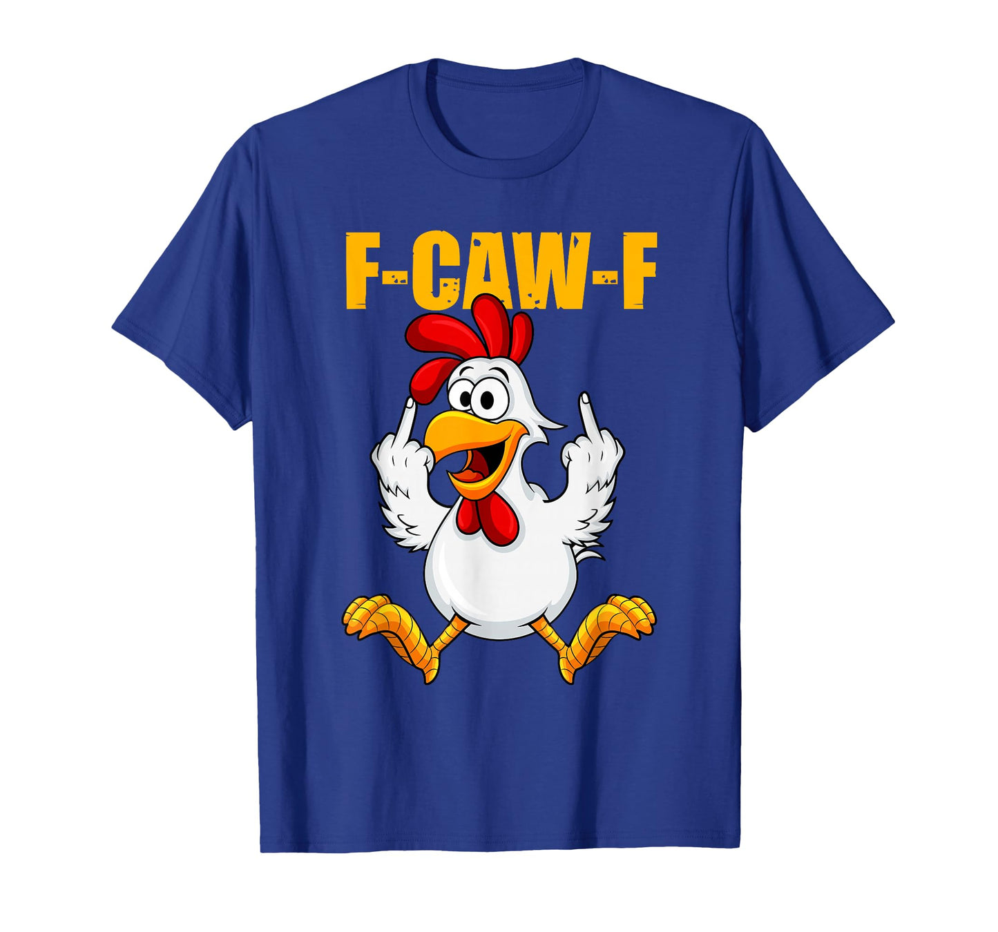 F-Caw-F Funny Chicken Humor F-Caw-F Quote Rooster Meme T-Shirt