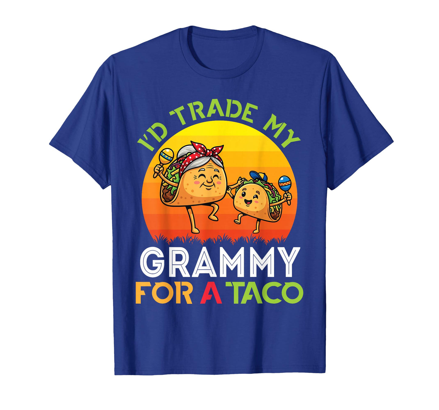 Iβd Trade My Grammy for A Taco Girl with Trader Grandson T-Shirt
