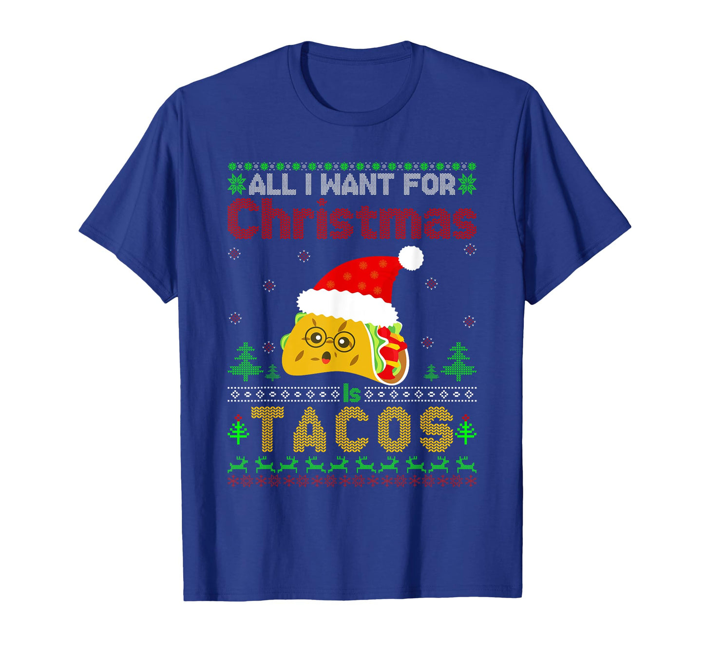 Ugly Xmas Taco Lover Gifts All I Want for Christmas Is Tacos T-Shirt
