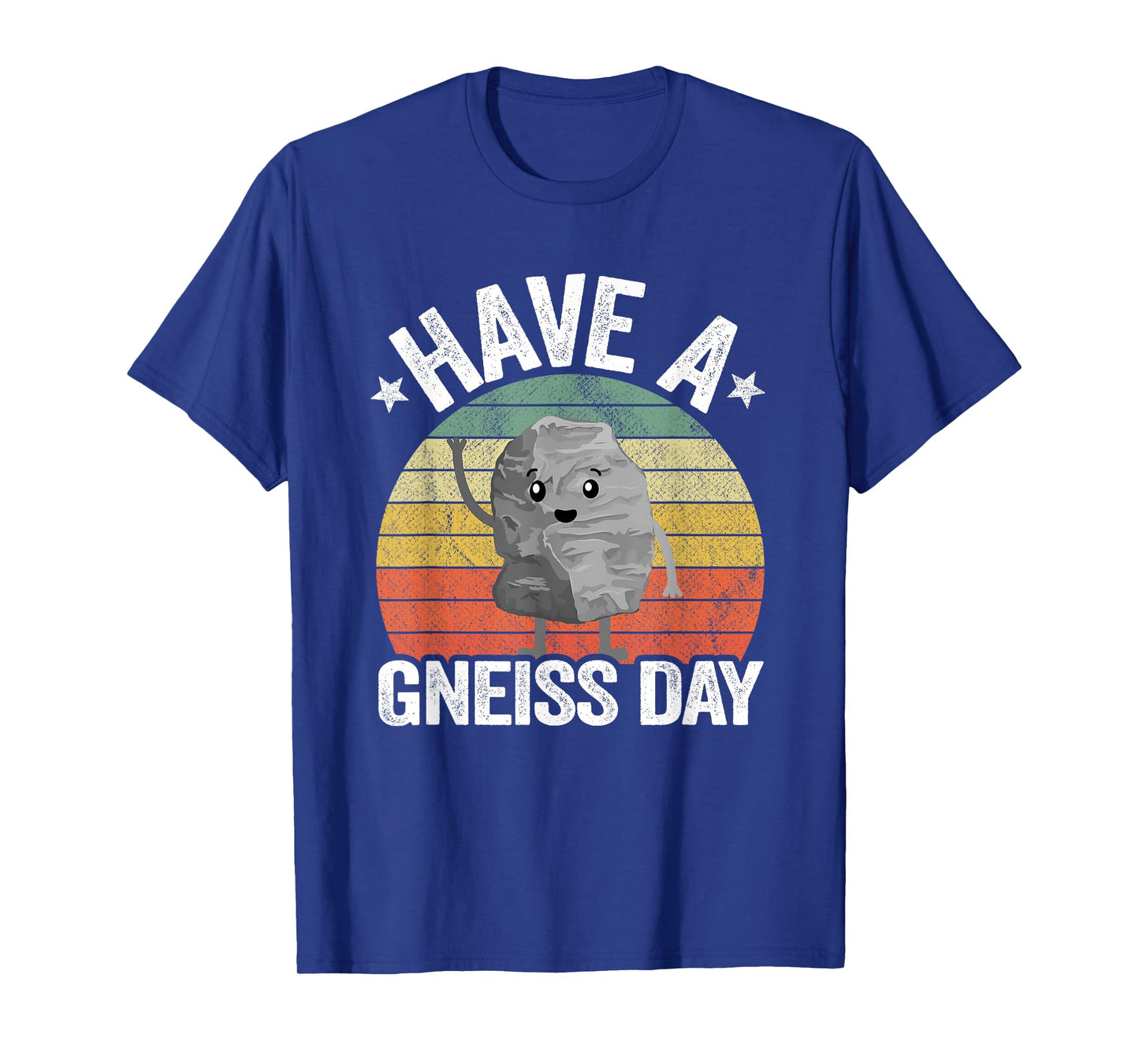 Have A Gneiss Day Geology Pun Rock Collector Geologist T-Shirt