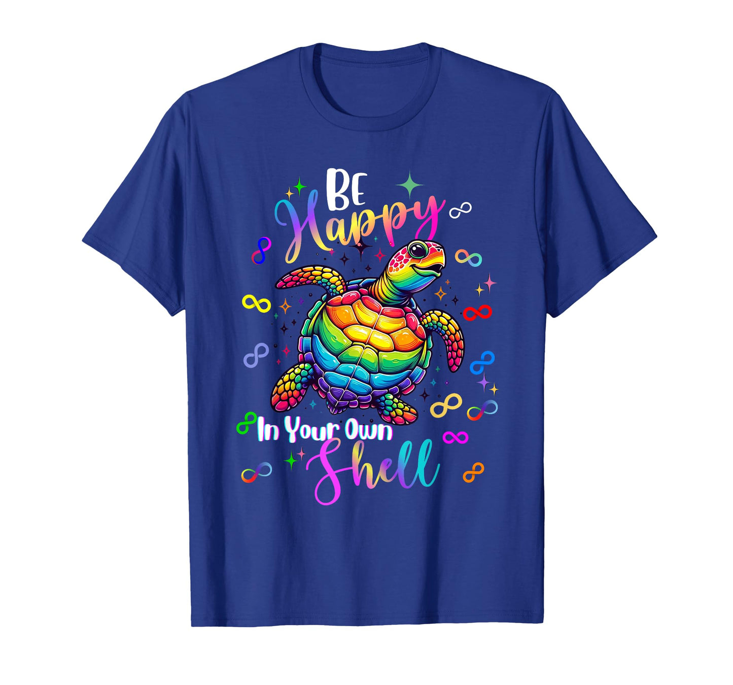 Rainbow Turtle Be Happy In Your Own Shell Autism Awareness T-Shirt