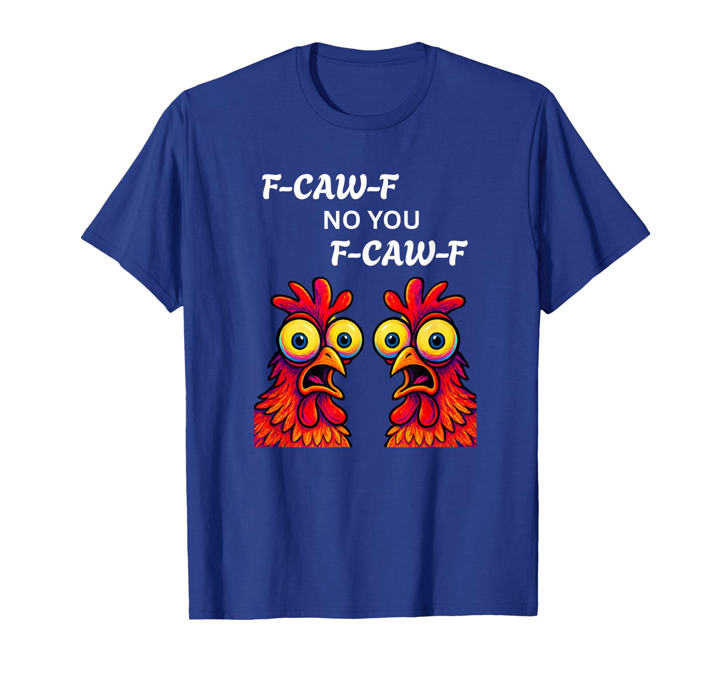 Chicken Lover Funny F-CAW-F Fun Gift T-Shirt