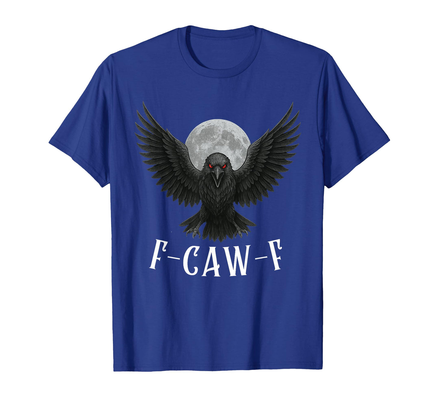 F-Caw-F Funny Black Bird, Black Crow Moon Gothic Adult Humor T-Shirt