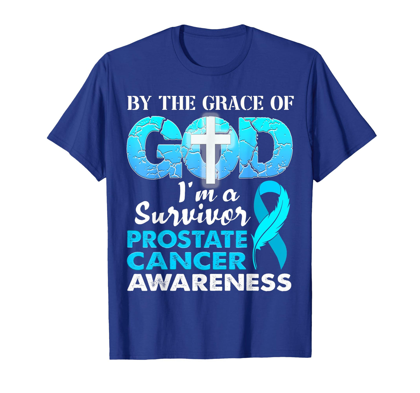 By The Grace God I'm A Survivor Prostate Cancer Awareness T-Shirt