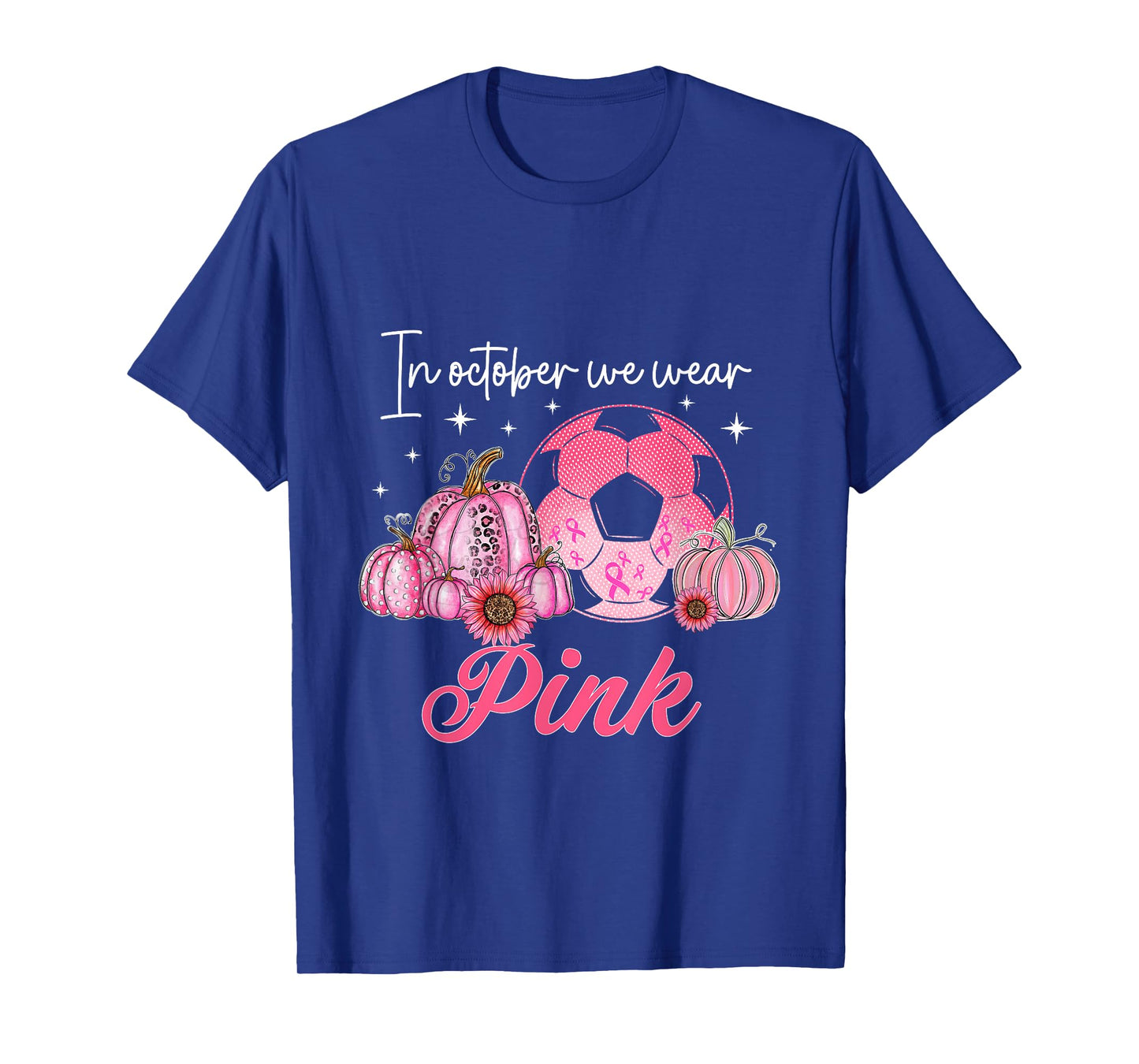 In October We Wear Pink Soccer Breast Cancer T-Shirt