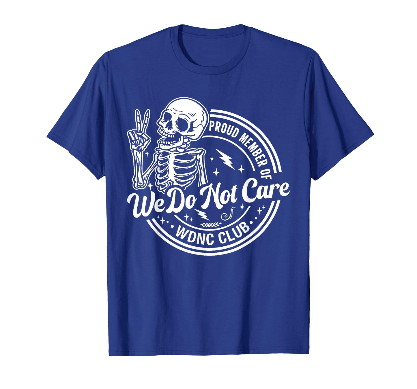 We Do Not Care Club Vintage Skeleton Sarcastic Saying Quote T-Shirt