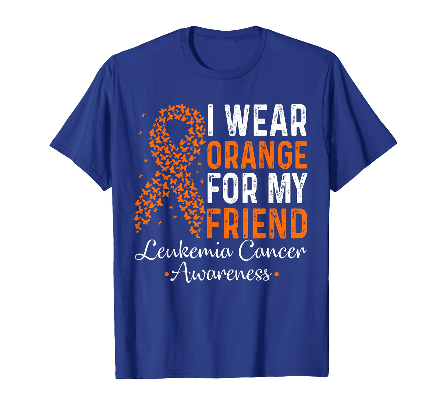 I Wear Orange For My Friend - Leukemia Cancer Orange Ribbon T-Shirt