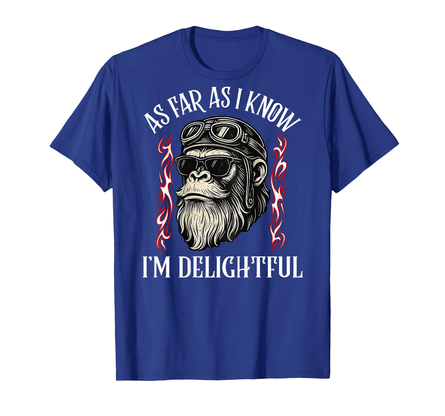(ON Back) As Far As I Know I'm Delightful Funny Monkey Quote T-Shirt