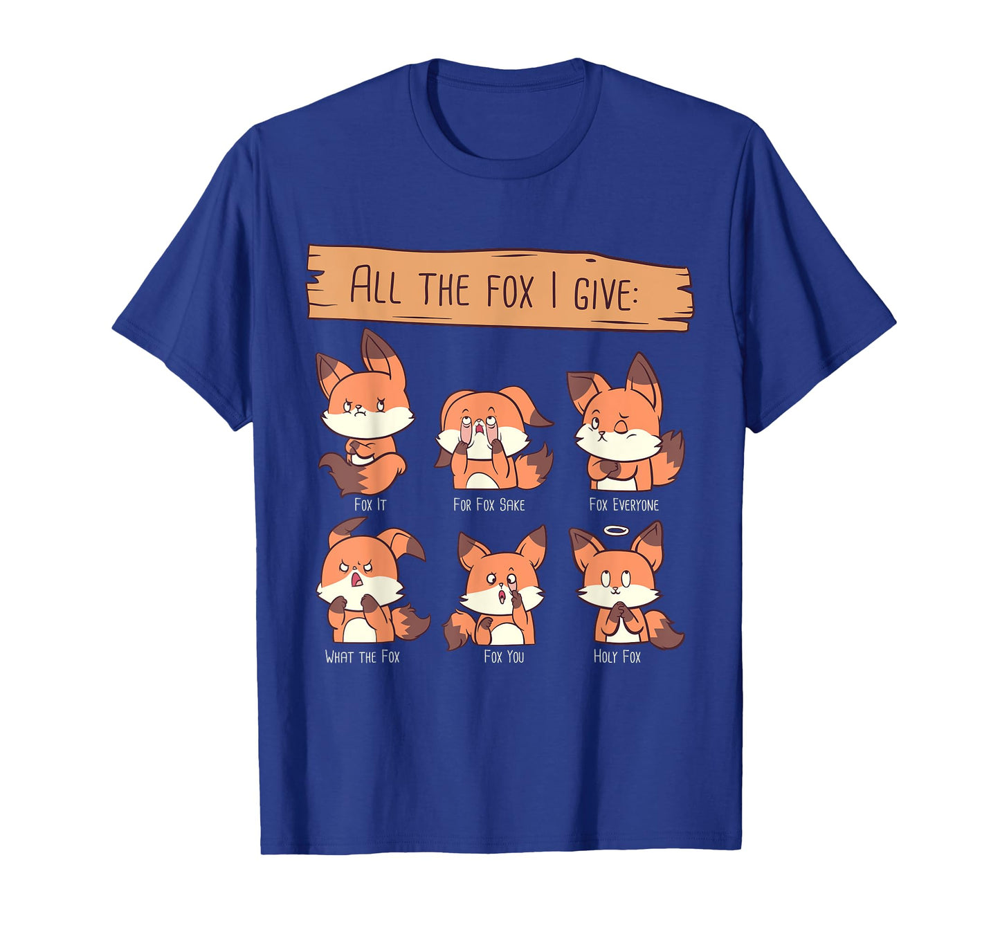 Look At All The Fox I GIve Funny Red Foxes No Fox Given T-Shirt