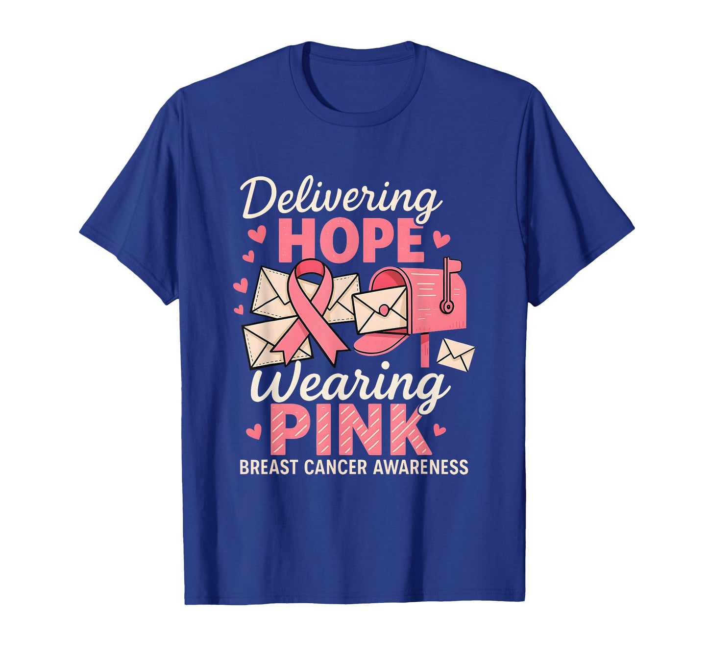 Delivering Hope Wearing Pink Postal Worker Breast Cancer T-Shirt