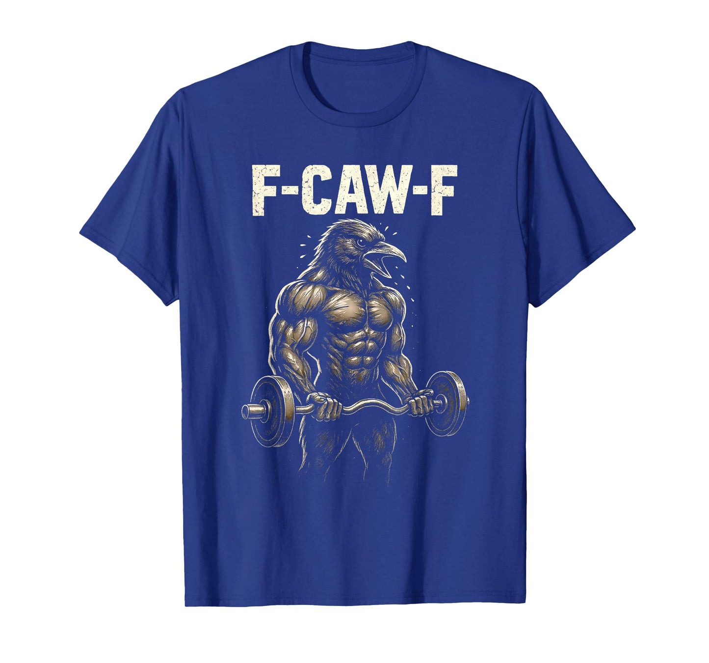 Funny Gym F Caw F Crow Fcawf Raven Pump Sport Bird F Awk T-Shirt