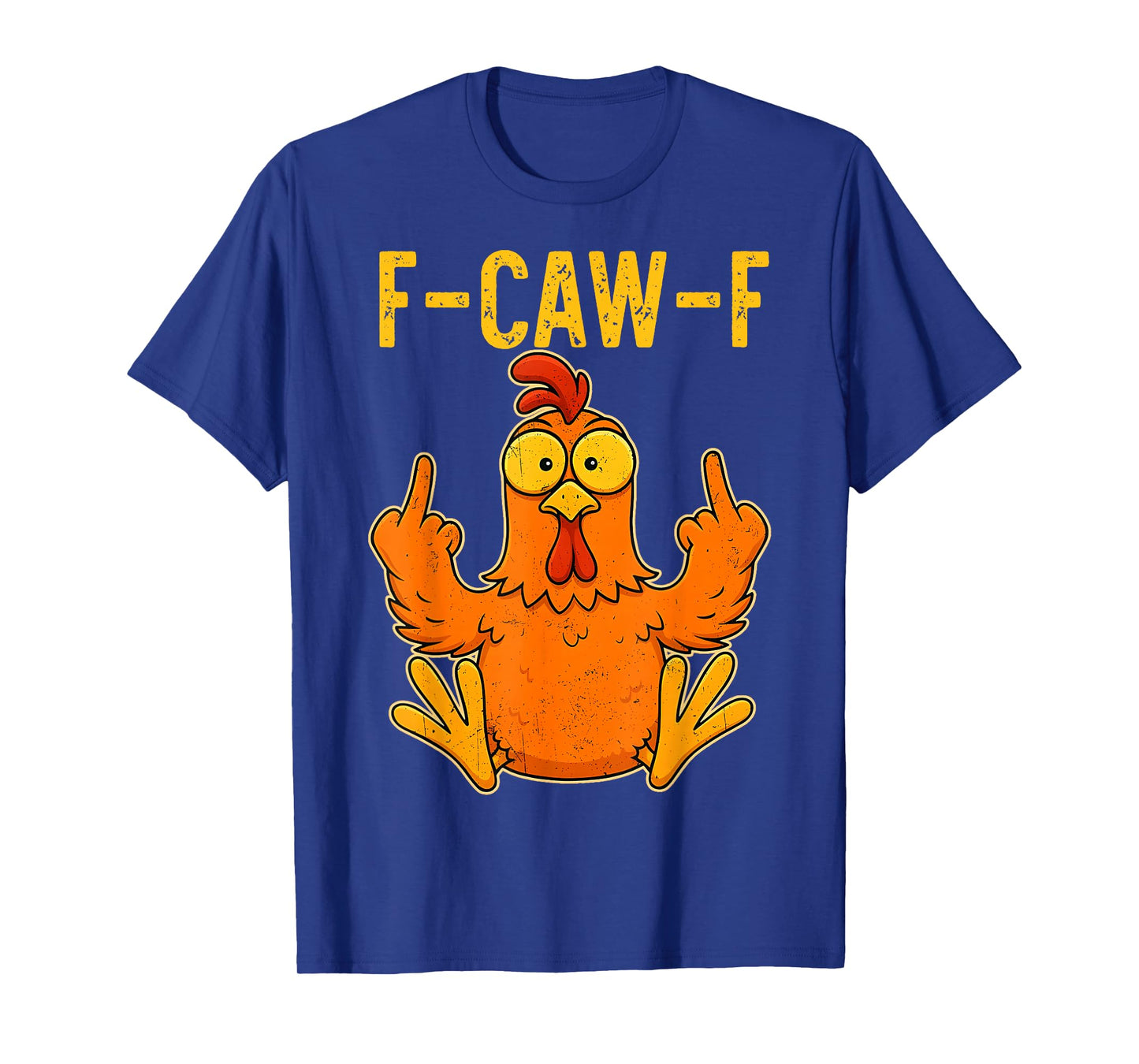 F-Caw-F Funny Chicken Humor F-Caw-F Quote Rooster Meme T-Shirt