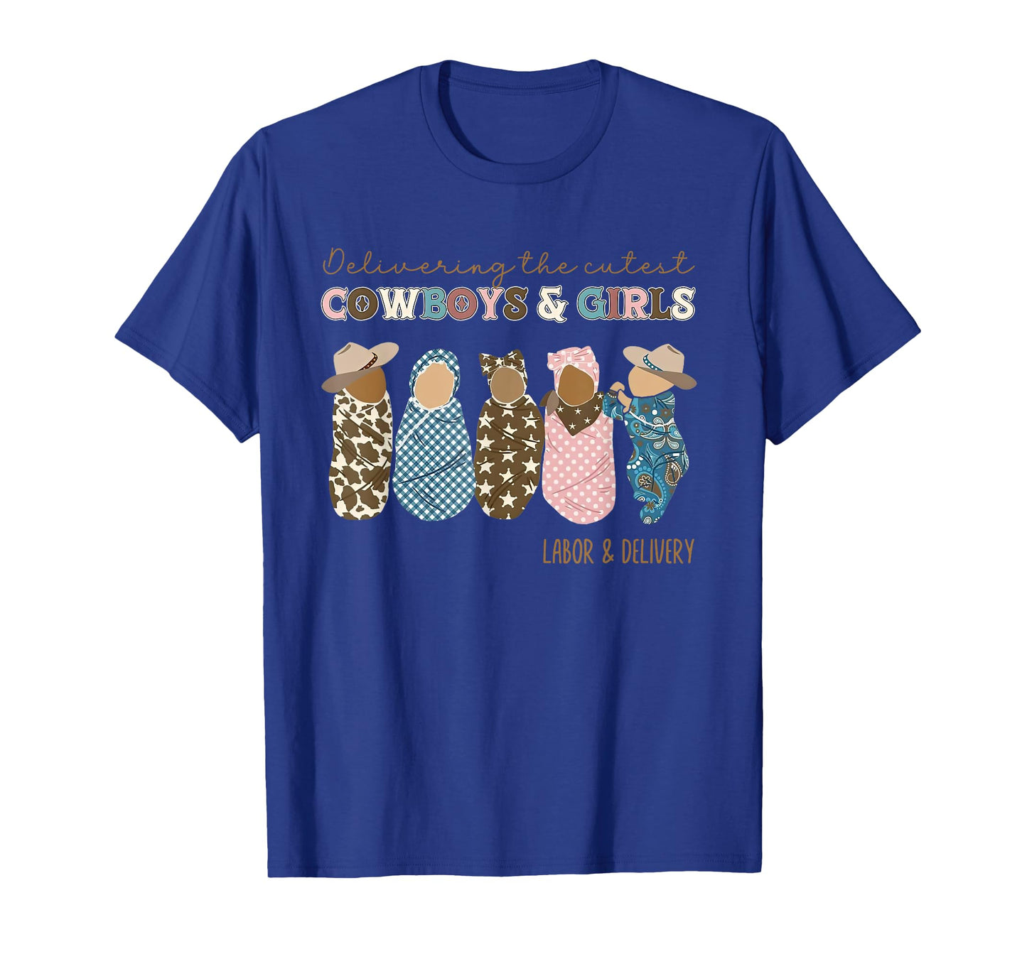 Western L&D Nurse Delivering The Cutest Cowboys And Girls T-Shirt