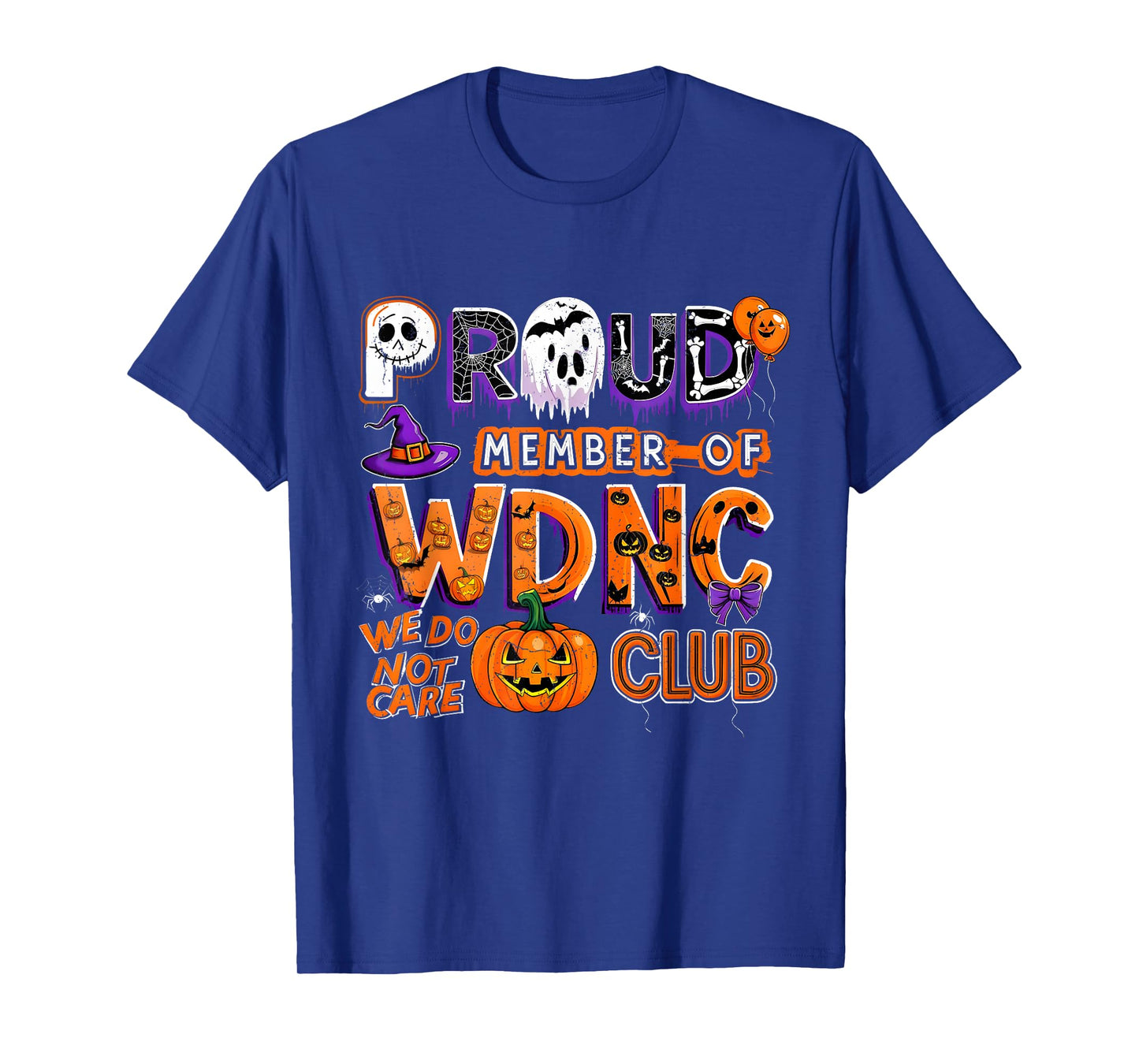 Proud Member WDNC We Do Not Care Club Halloween T-Shirt