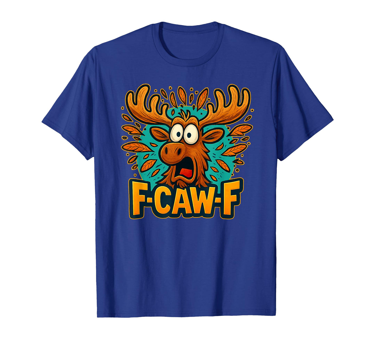Moose F-Caw-F Halloween F-Caw-F Quote Moose Meme T-Shirt