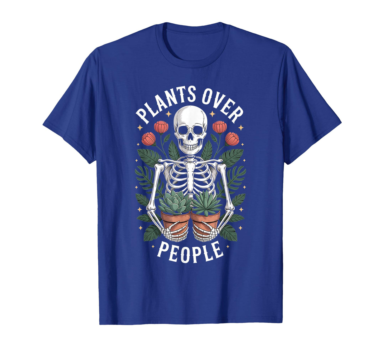 Plants Over People Funny Skeleton Succulent Plant Lover T-Shirt