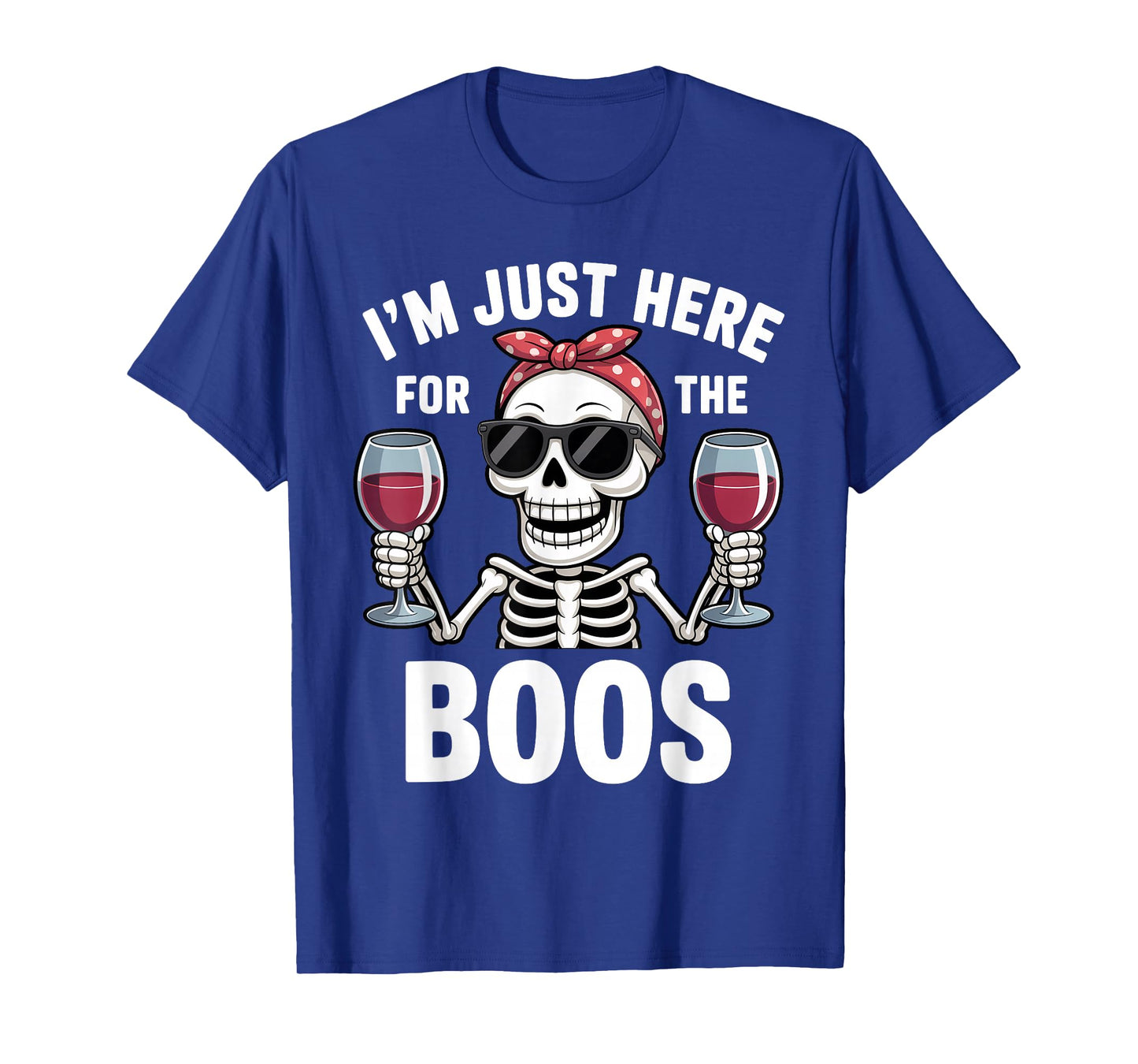 Halloween Women I'm Just Here for The Boos Funny Skeleton T-Shirt