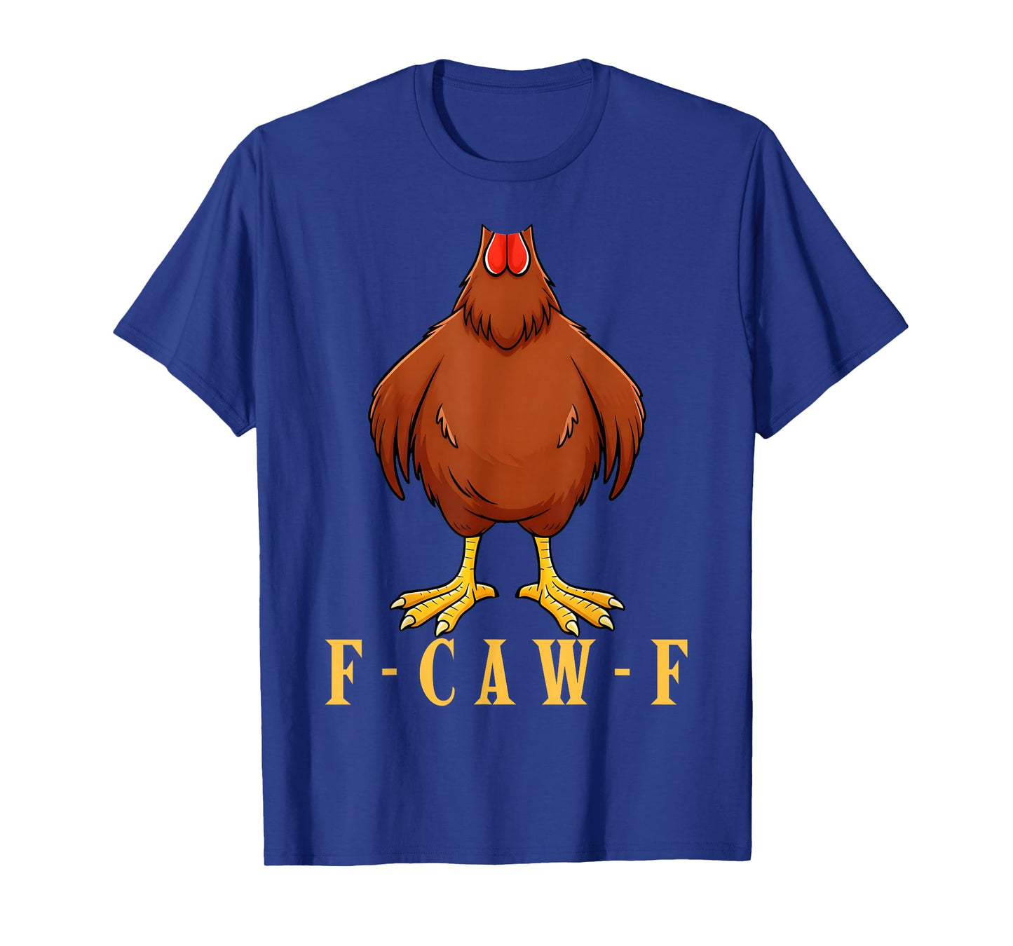 F-CAW-F Funny Chicken Body Cool Headless Rooster Meme T-Shirt