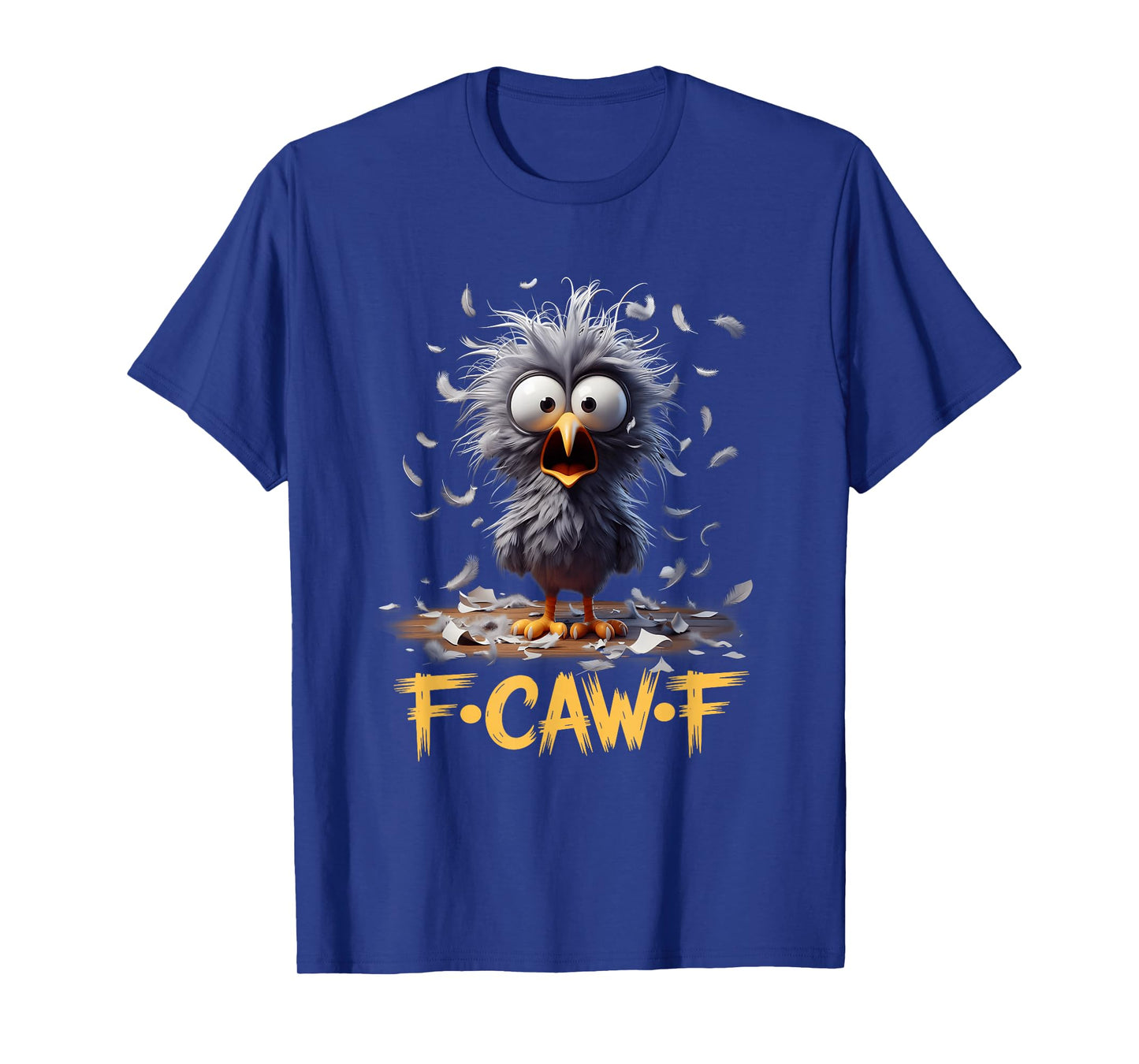 F-Caw-F Messy Bird Shocked Face Feather Chaos Cartoon Humor T-Shirt