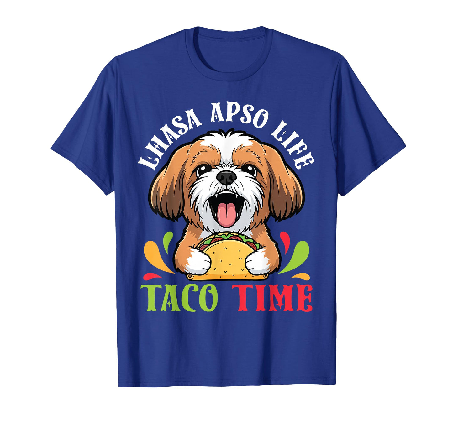Lhasa Apso Dog Life Taco Time Mexican Food Dog Mother Father T-Shirt
