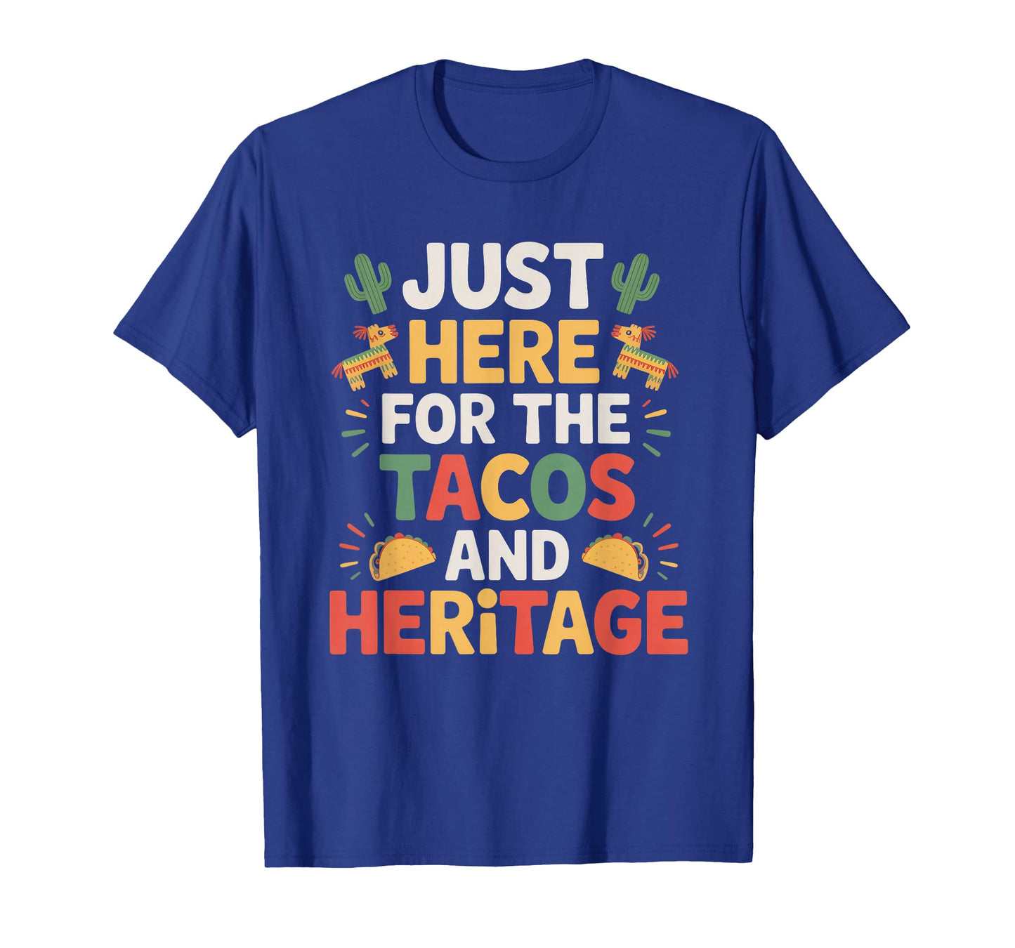 Just Here for The Tacos and Heritage Hispanic Heritage Month T-Shirt