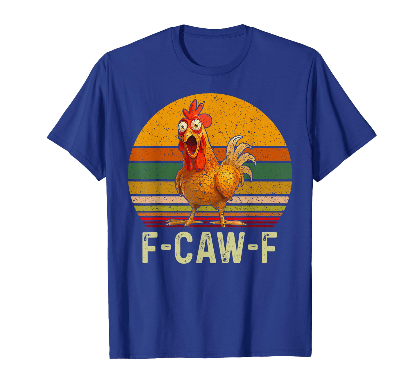 F-Caw-F Funny Chicken Humor Quote Rooster Meme T-Shirt